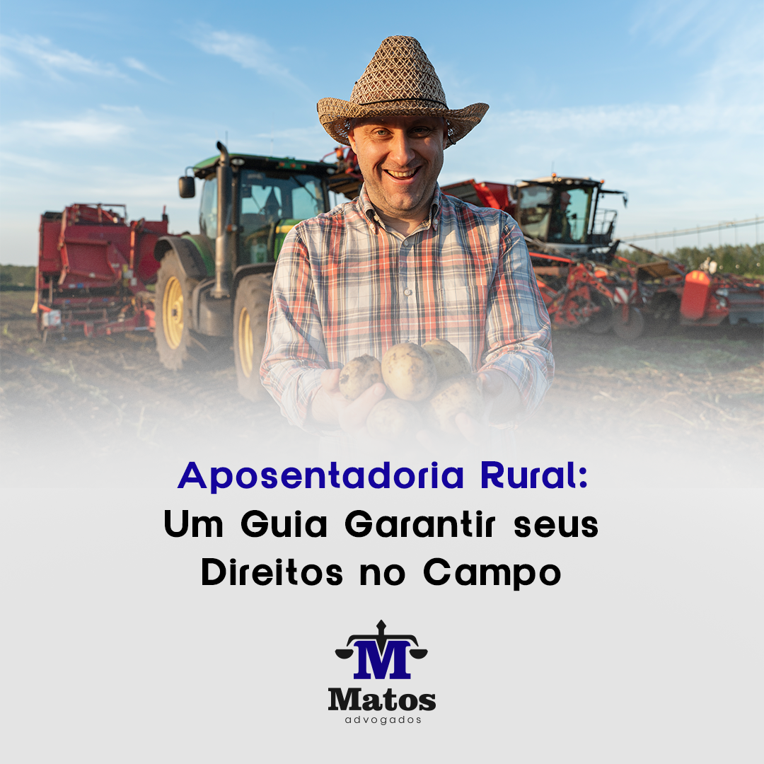 Aposentadoria Rural: Um Guia Garantir seus Direitos no Campo